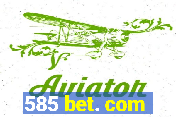 585 bet. com